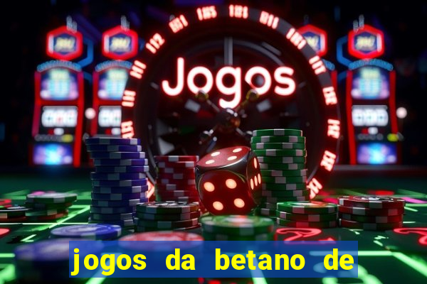 jogos da betano de 1 centavo